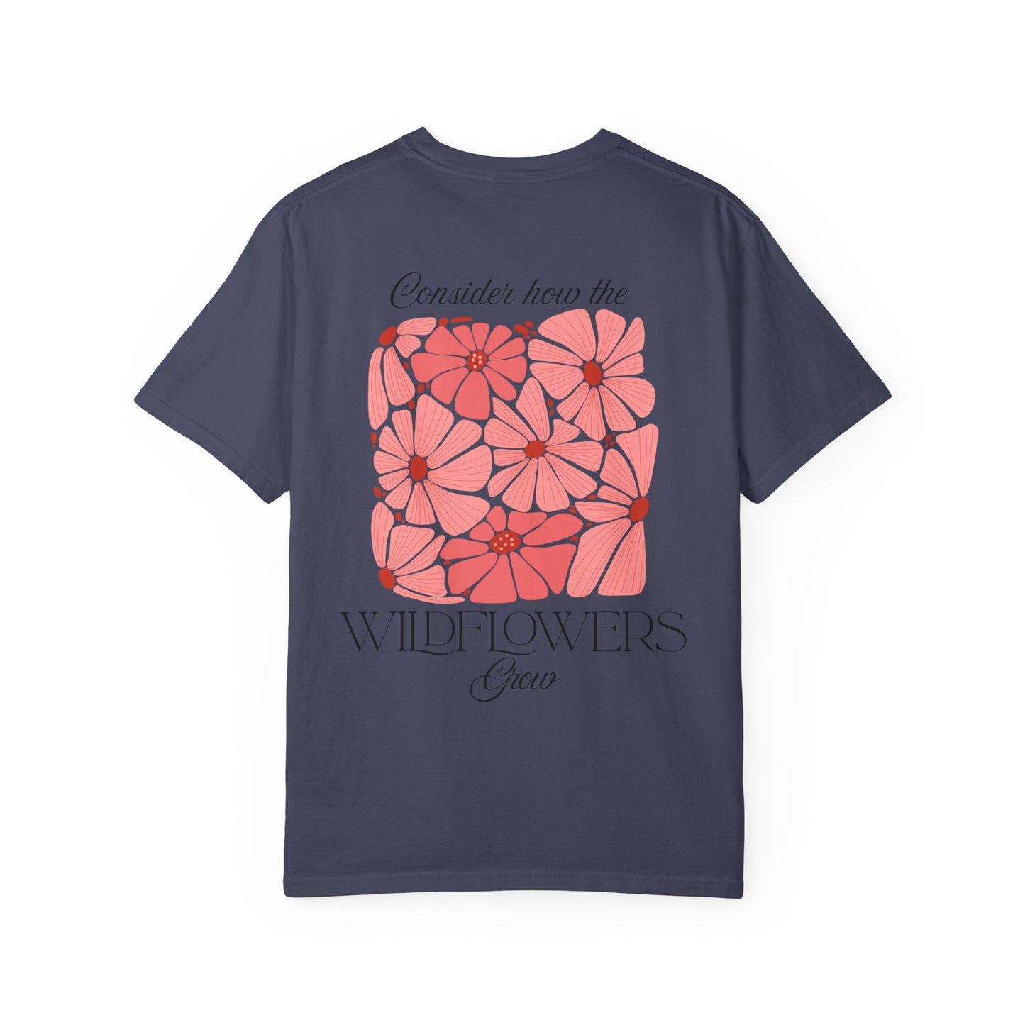 Luke 12:27 Wildflowers T-shirt, Christian Tee, Anxiety Relief, Trendy Unisex Shirt, Inspirational Gift