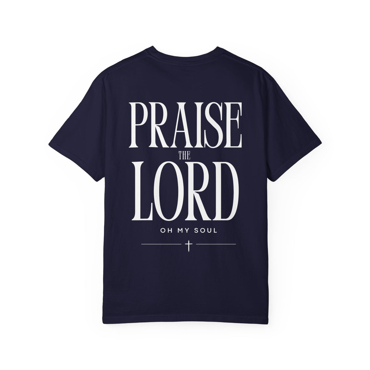 Praise the Lord T-Shirt — "Praise the Lord, Oh My Soul" Religious Tee