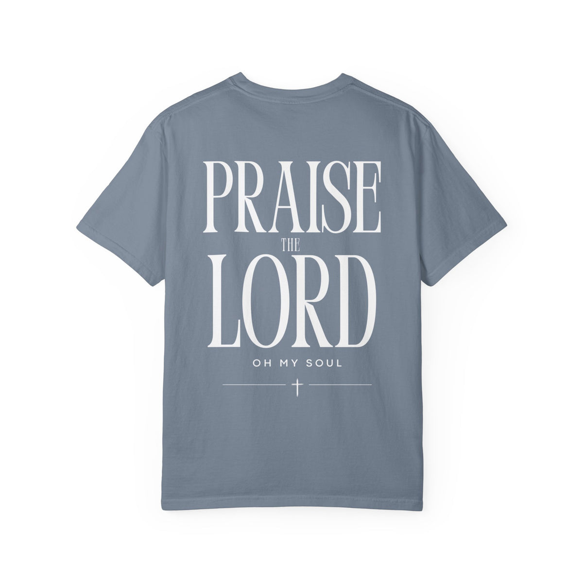 Praise the Lord T-Shirt — "Praise the Lord, Oh My Soul" Religious Tee