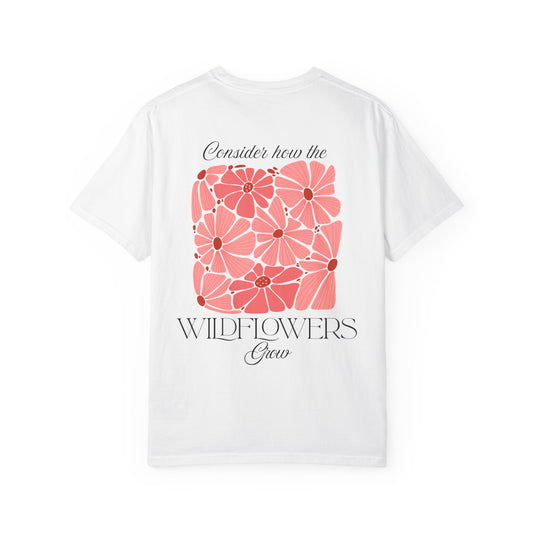 Luke 12:27 Wildflowers T-shirt, Christian Tee, Anxiety Relief, Trendy Unisex Shirt, Inspirational Gift