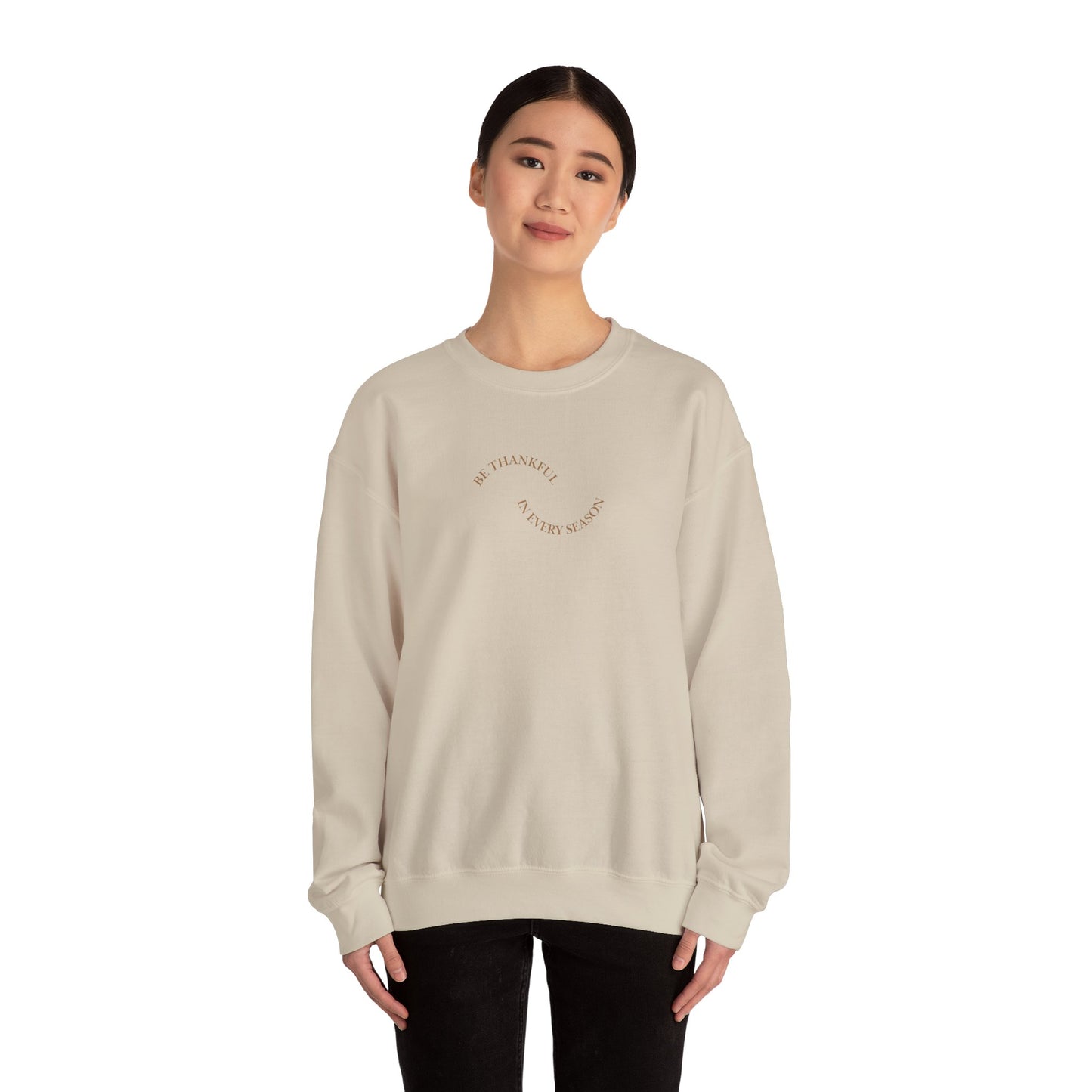 Be Thankful in Every Season Crewneck Sweatshirt — Gratitude Fall Holiday Pullover